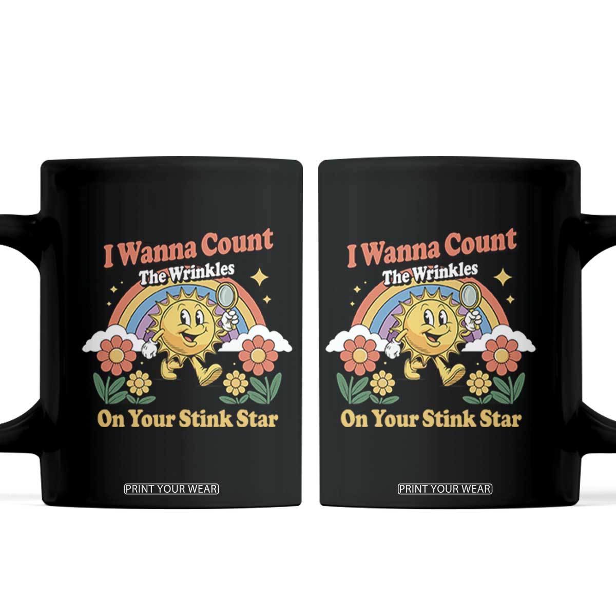 Funny I Wanna Count The Wrinkles On Your Stink Star Coffee Mug Adult Humor TS11 Black Print Your Wear