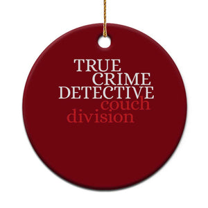 True Crime Detective Couch Division Ceramic Ornament Murder Shows Fan