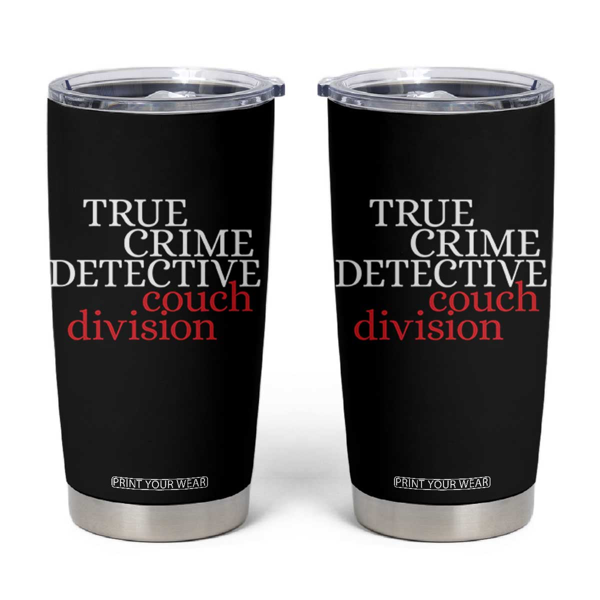 True Crime Detective Couch Division Tumbler Cup Murder Shows Fan