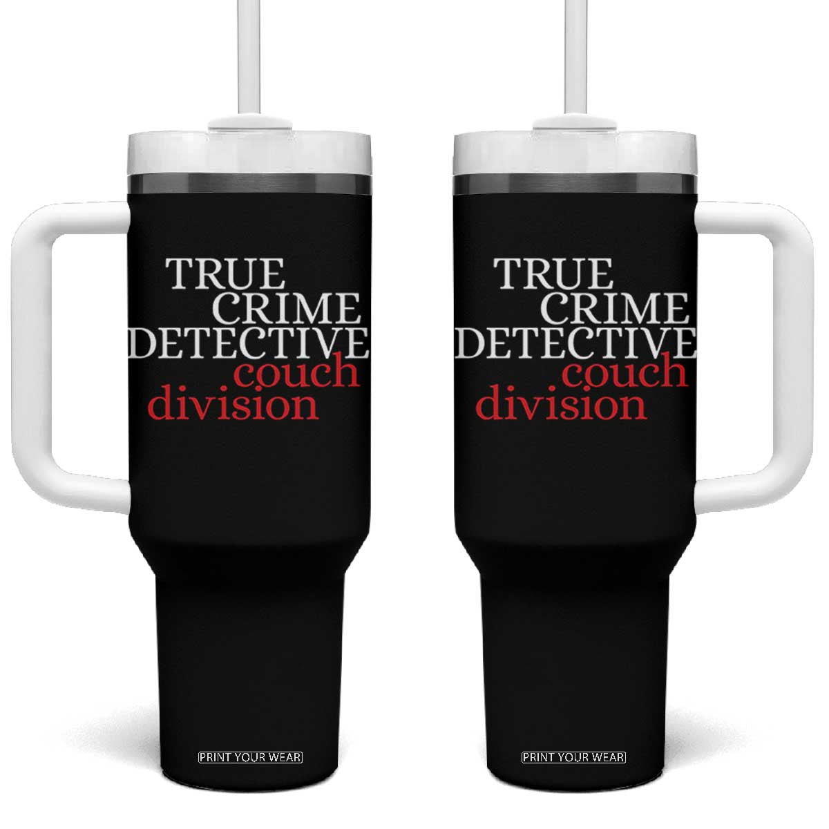 True Crime Detective Couch Division Tumbler With Handle Murder Shows Fan