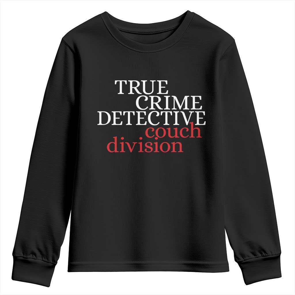 True Crime Detective Couch Division Youth Sweatshirt Murder Shows Fan