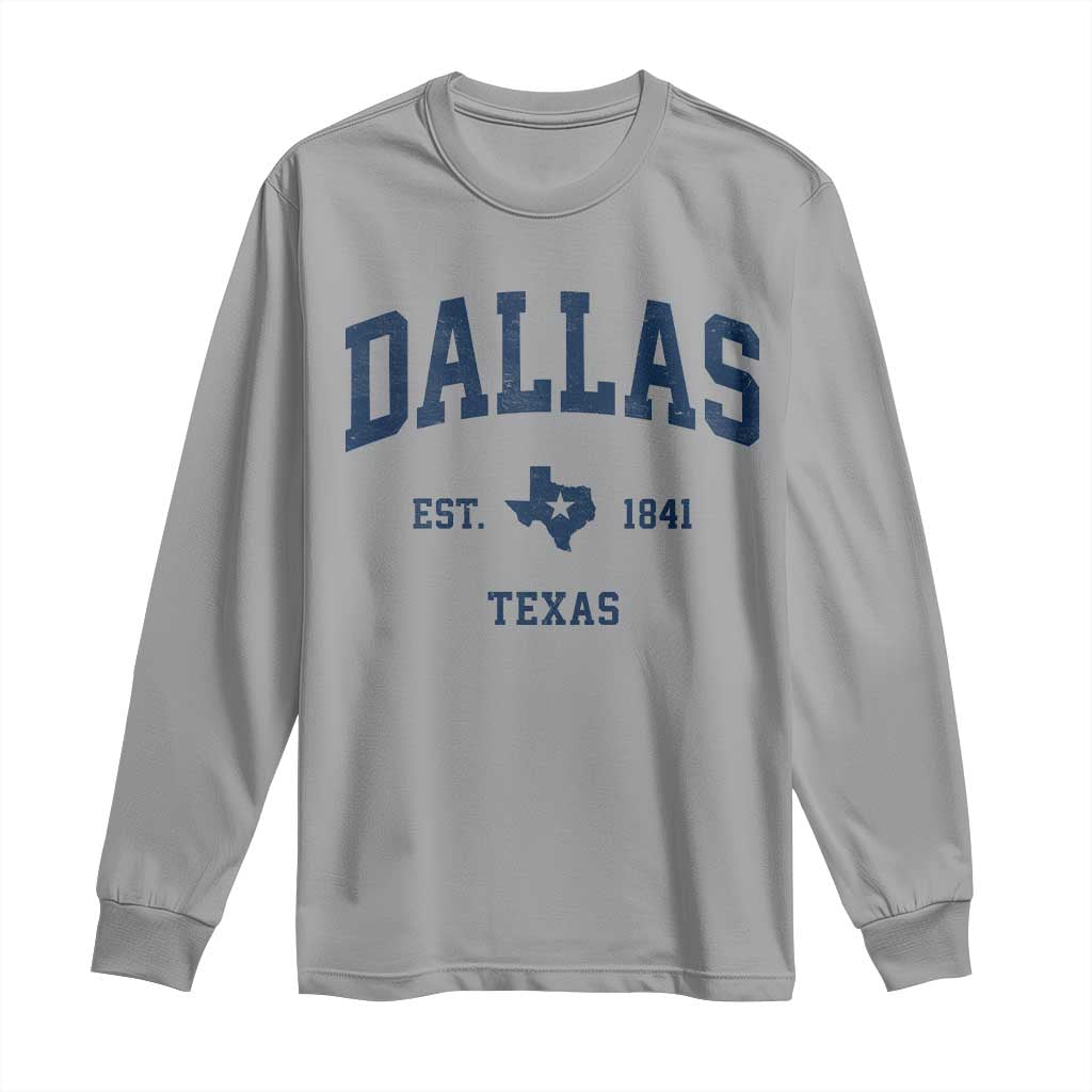 Dallas Texas Est 1841 Long Sleeve Shirt Vintage Texan City Souvenir
