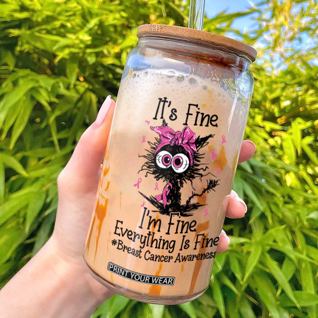 It Is Fine I Am Fine Everything Is Fine Breast Cancer Awareness Cat Glass Can