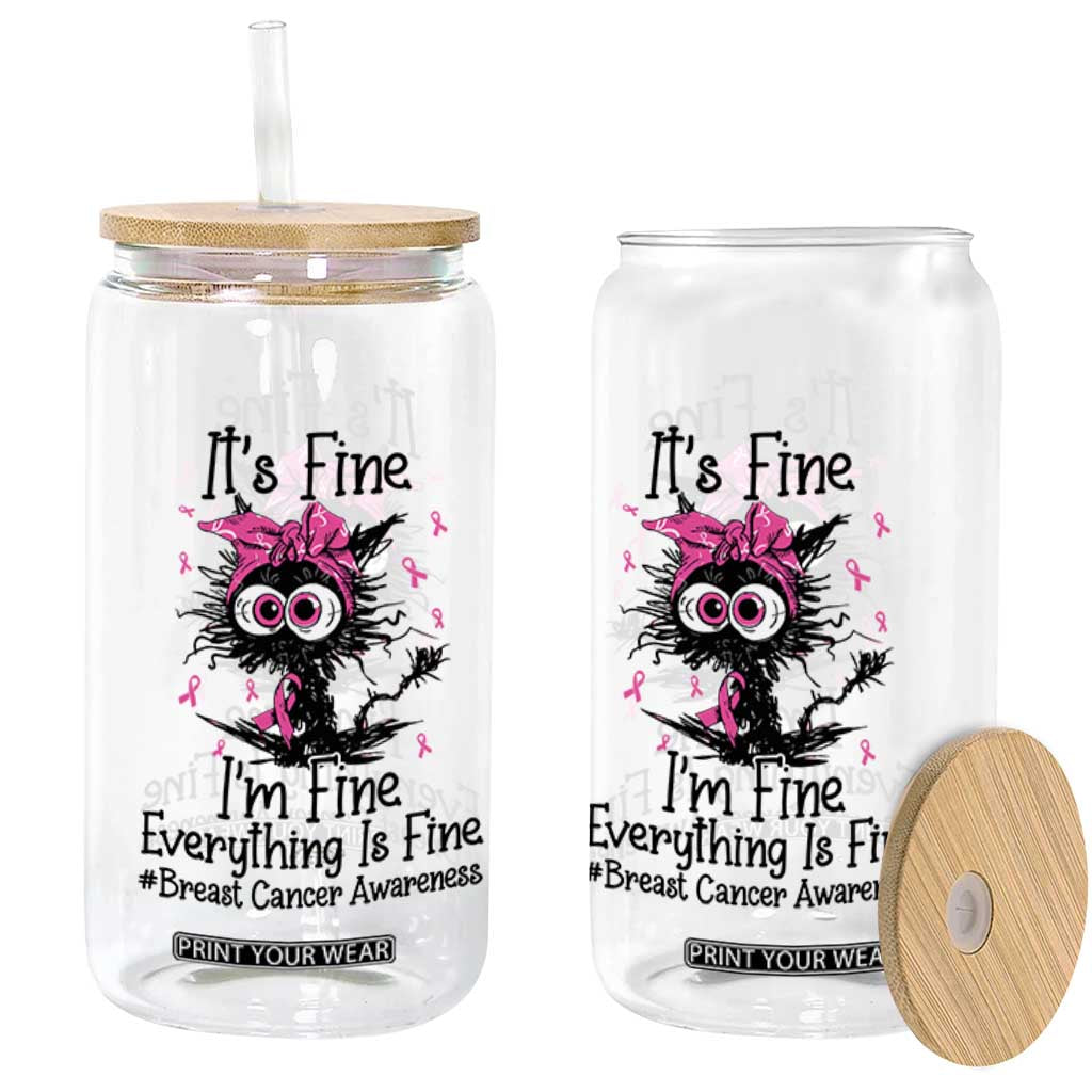 It Is Fine I Am Fine Everything Is Fine Breast Cancer Awareness Cat Glass Can