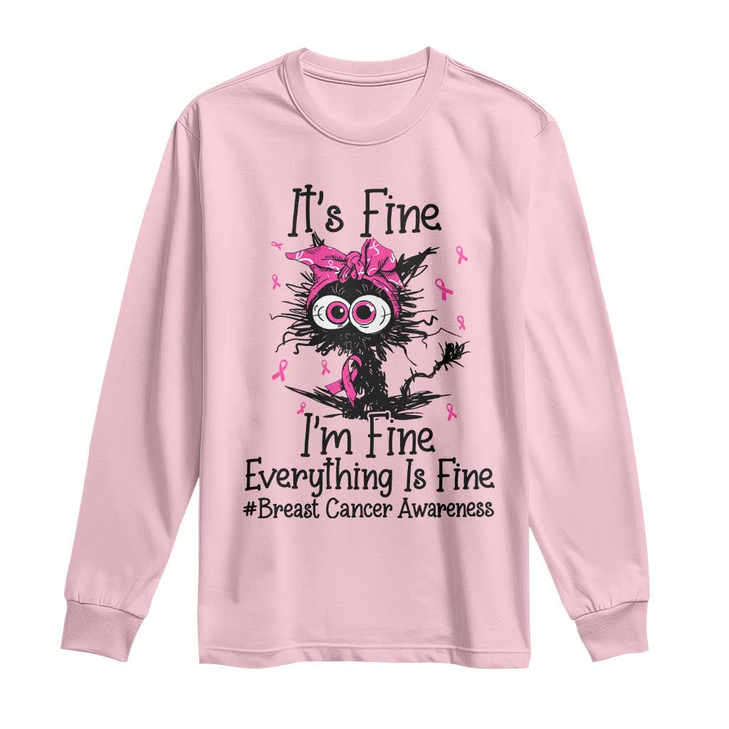 It Is Fine I Am Fine Everything Is Fine Breast Cancer Awareness Cat Long Sleeve Shirt