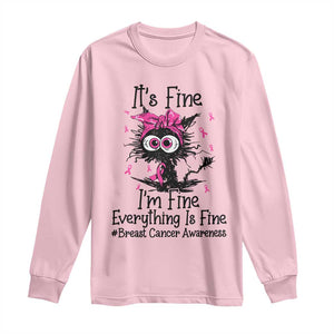 It Is Fine I Am Fine Everything Is Fine Breast Cancer Awareness Cat Long Sleeve Shirt