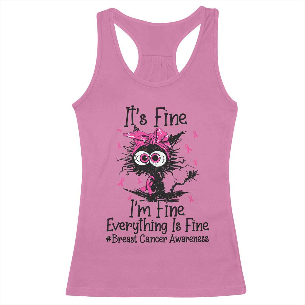 It Is Fine I Am Fine Everything Is Fine Breast Cancer Awareness Cat Racerback Tank Top