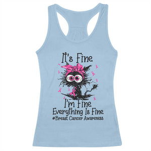 It Is Fine I Am Fine Everything Is Fine Breast Cancer Awareness Cat Racerback Tank Top
