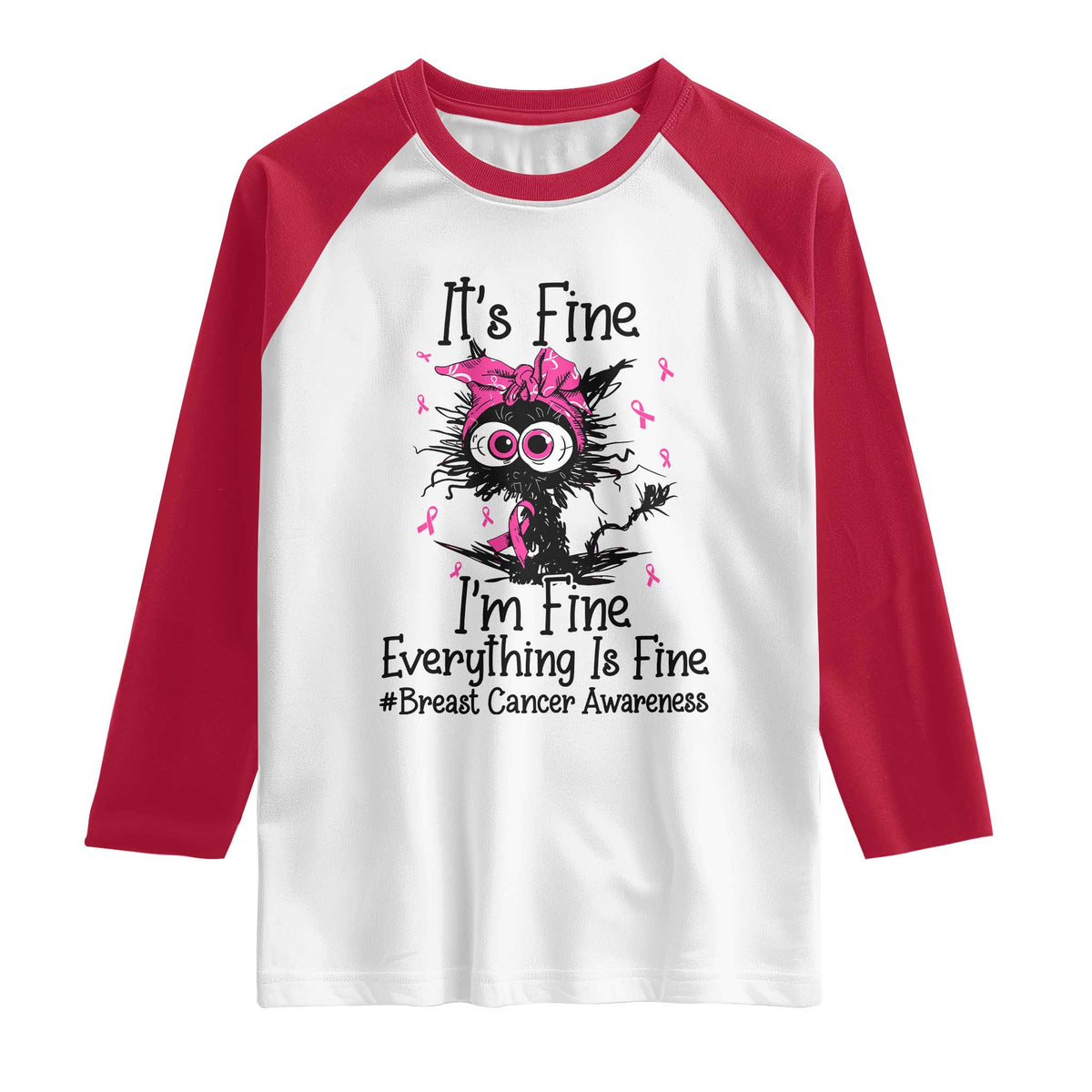 It Is Fine I Am Fine Everything Is Fine Breast Cancer Awareness Cat Raglan Shirt