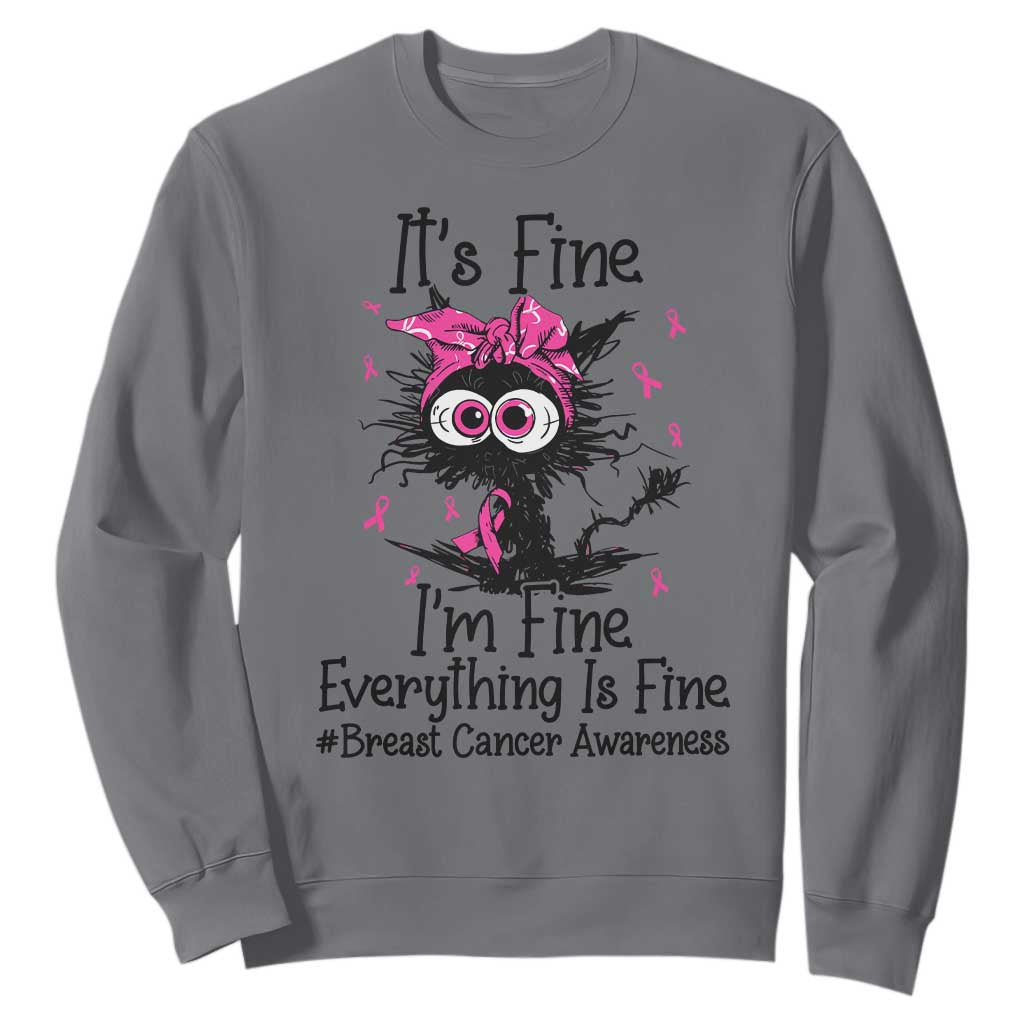 It Is Fine I Am Fine Everything Is Fine Breast Cancer Awareness Cat Sweatshirt
