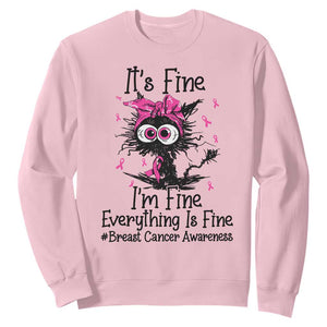 It Is Fine I Am Fine Everything Is Fine Breast Cancer Awareness Cat Sweatshirt