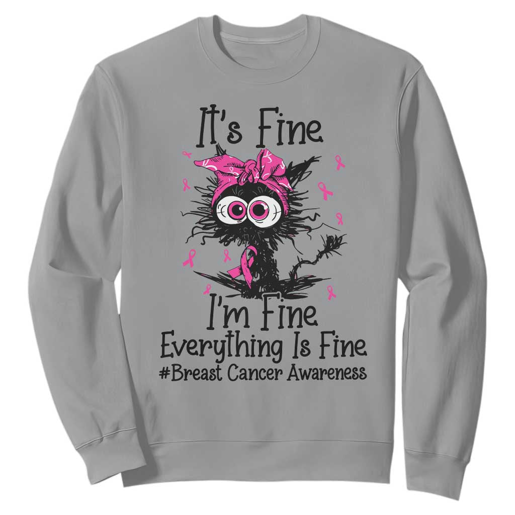 It Is Fine I Am Fine Everything Is Fine Breast Cancer Awareness Cat Sweatshirt