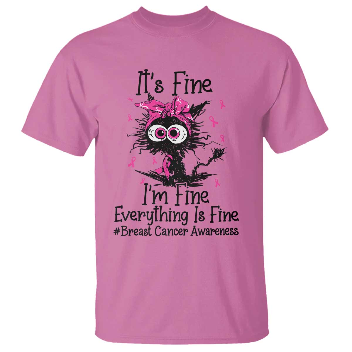 It Is Fine I Am Fine Everything Is Fine Breast Cancer Awareness Cat T Shirt
