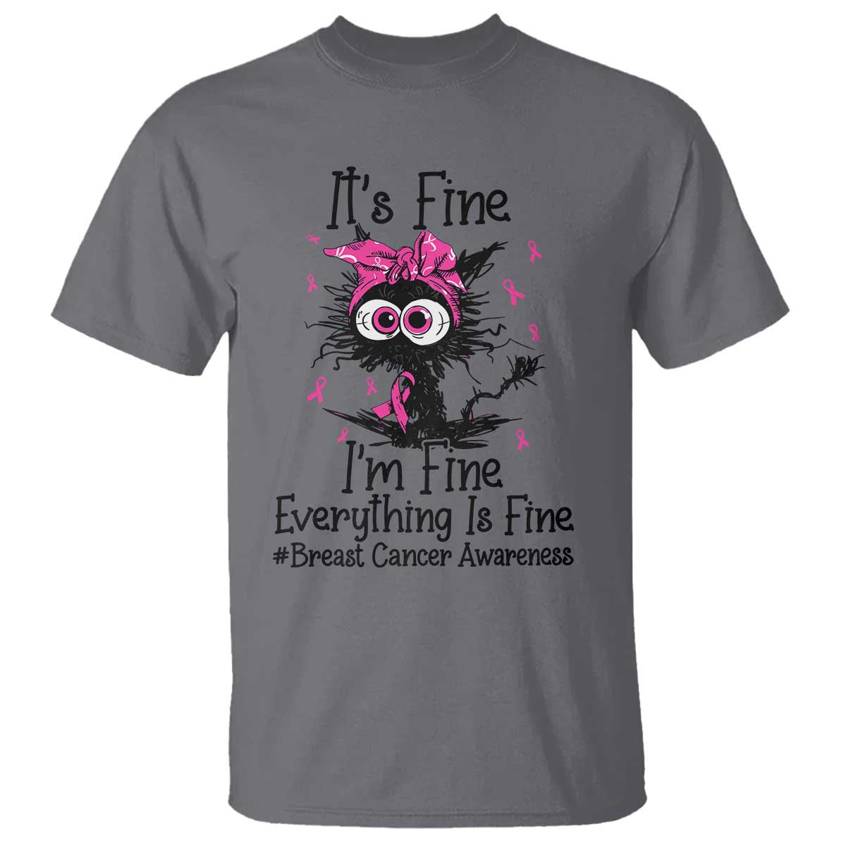 It Is Fine I Am Fine Everything Is Fine Breast Cancer Awareness Cat T Shirt