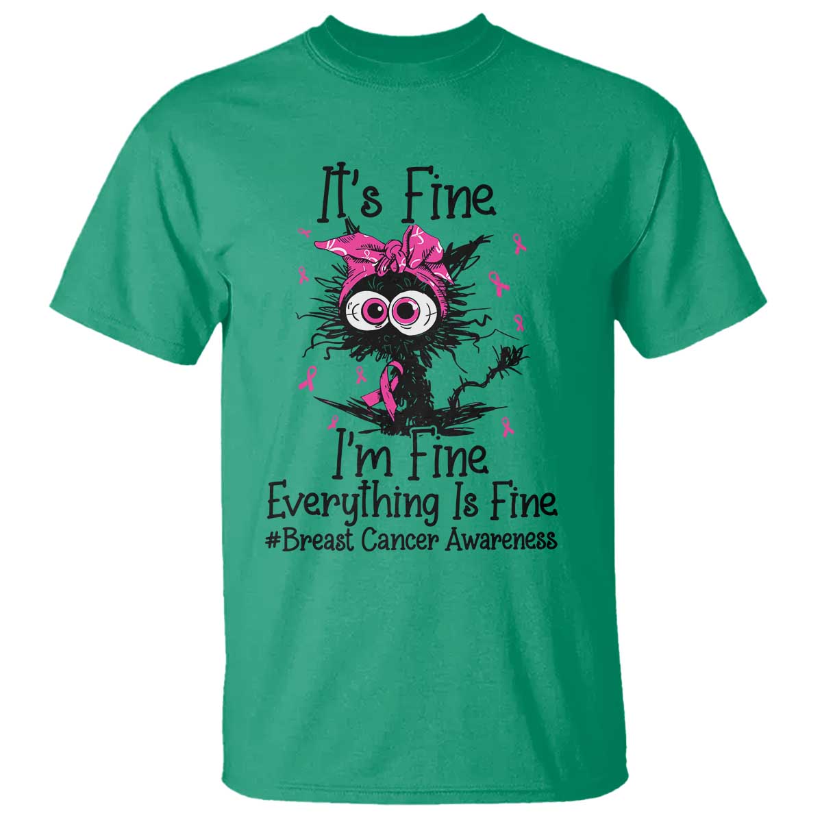 It Is Fine I Am Fine Everything Is Fine Breast Cancer Awareness Cat T Shirt