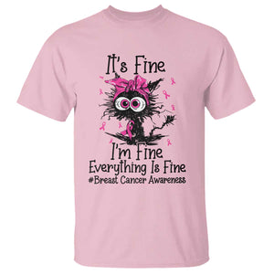 It Is Fine I Am Fine Everything Is Fine Breast Cancer Awareness Cat T Shirt