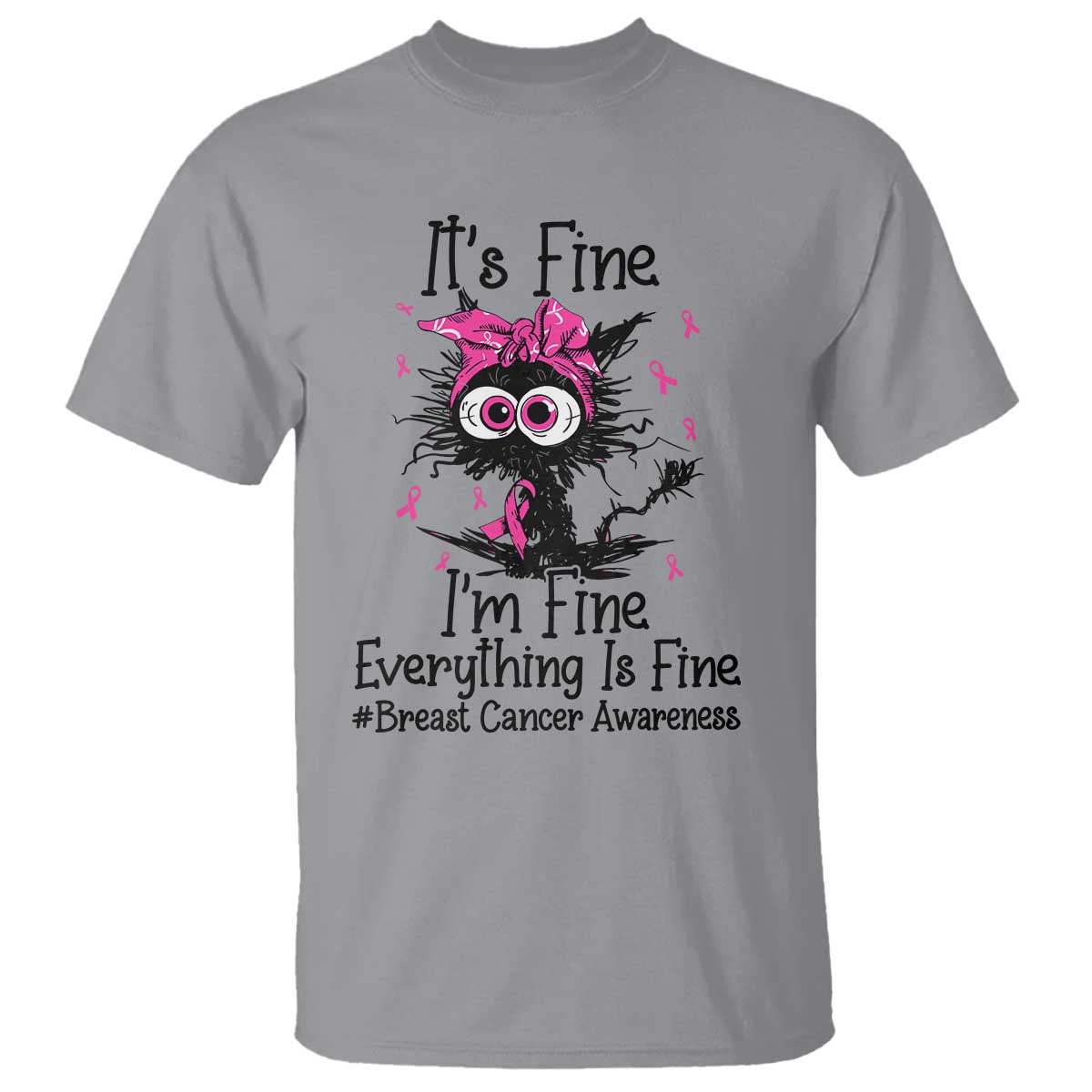 It Is Fine I Am Fine Everything Is Fine Breast Cancer Awareness Cat T Shirt