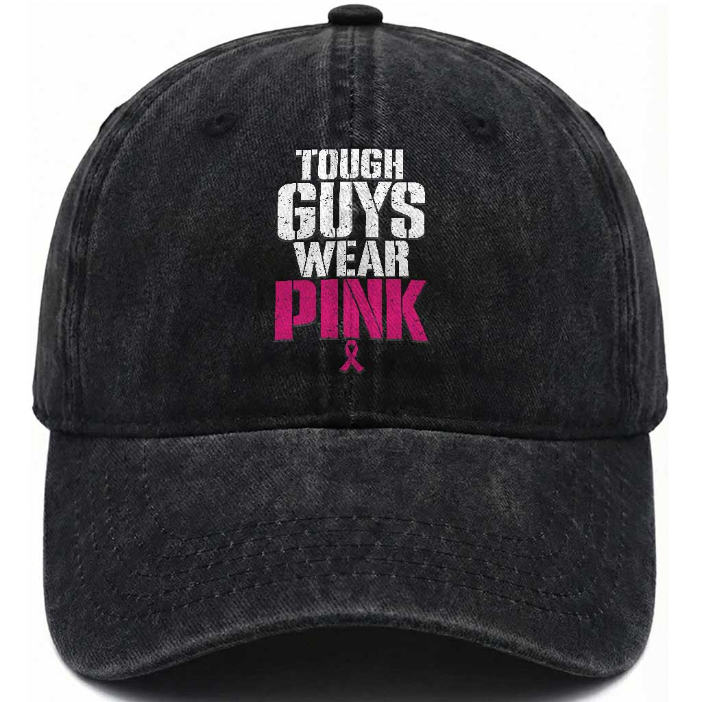 Tough Guys Wear Pink Funny Male Breast Cancer Awareness Washed Cotton Baseball Cap Pink Ribbon Support