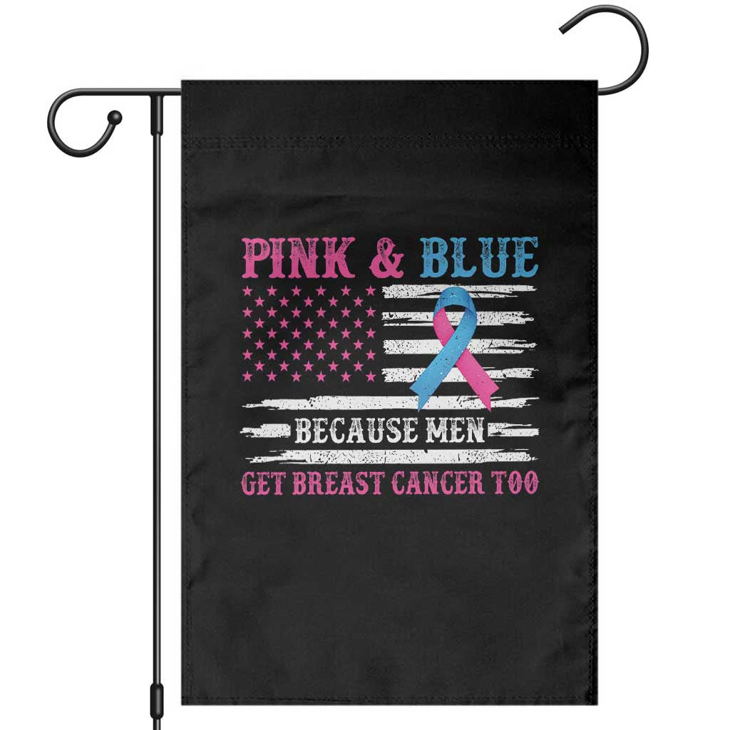 Male Breast Cancer Awareness Garden Flag Pink And Blue Because Men Get Breast Cancer Too Distressed American Flag
