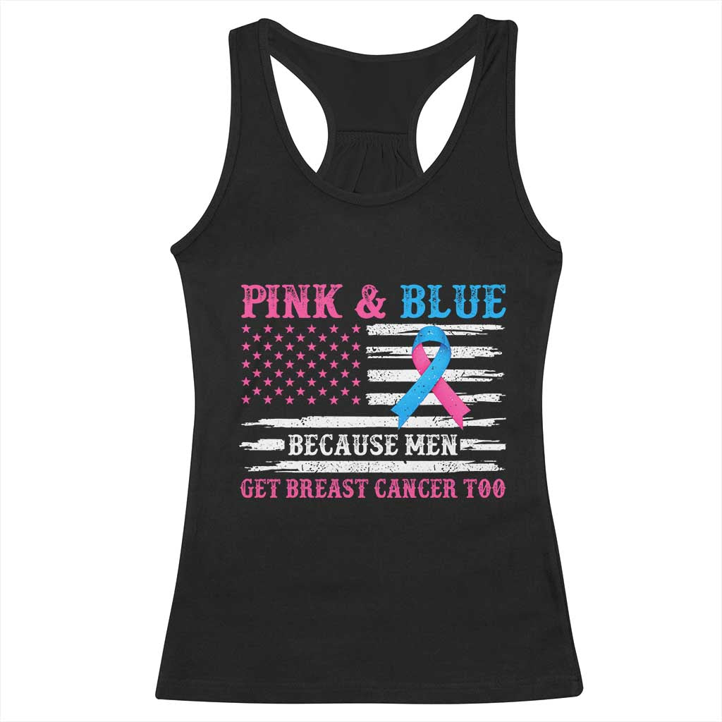 Male Breast Cancer Awareness Racerback Tank Top Pink And Blue Because Men Get Breast Cancer Too Distressed American Flag