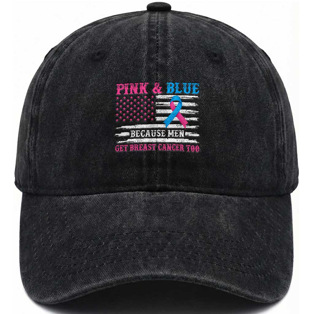 Male Breast Cancer Awareness Washed Cotton Baseball Cap Pink And Blue Because Men Get Breast Cancer Too Distressed American Flag