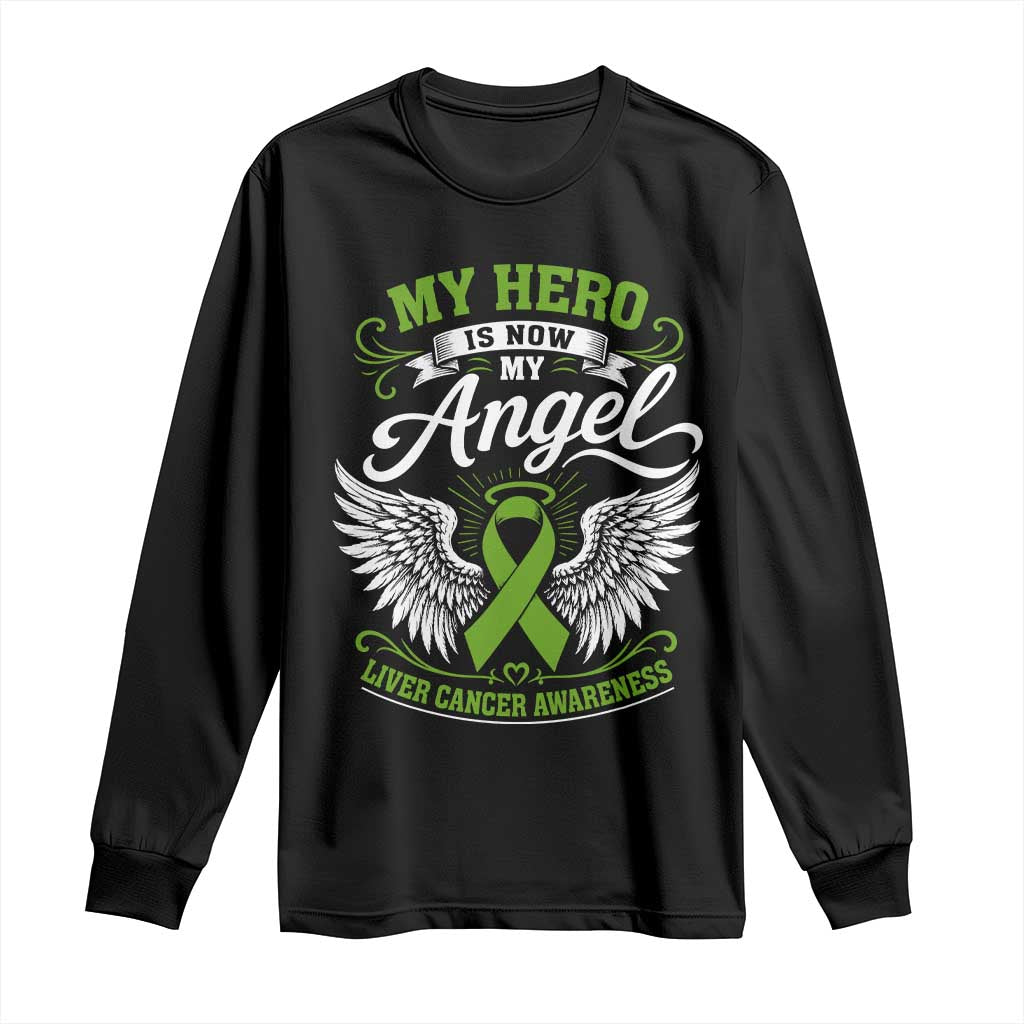 Liver Cancer Awareness Long Sleeve Shirt My Hero Is Now My Angel Green Ribbon