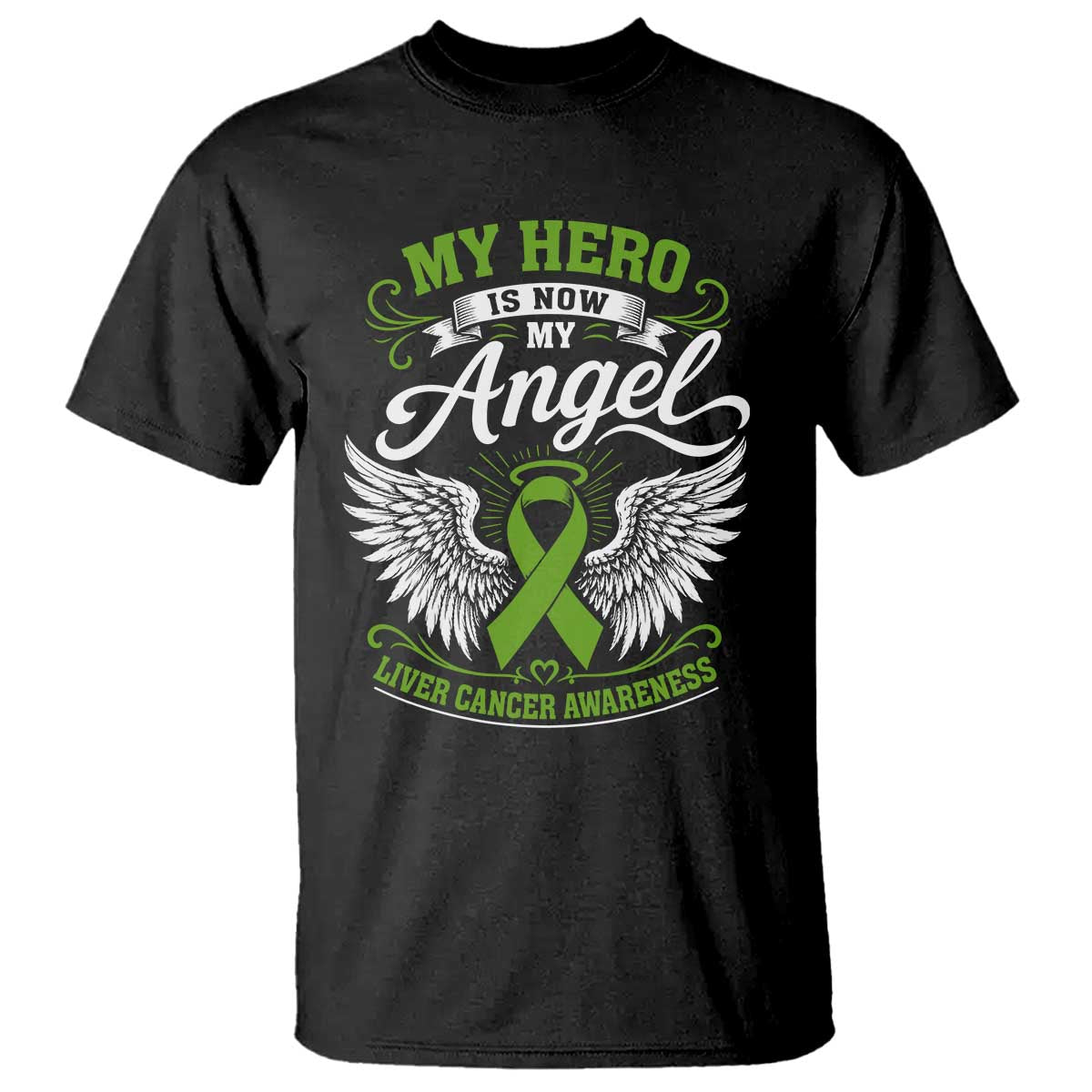 Liver Cancer Awareness T Shirt My Hero Is Now My Angel Green Ribbon