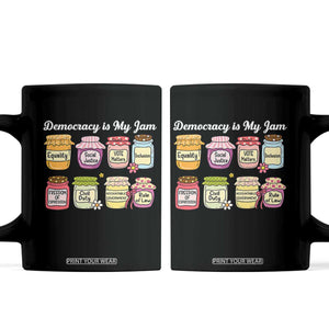 Democracy Is My Jam Coffee Mug Social Justice Protest Resist TS11 Black Print Your Wear
