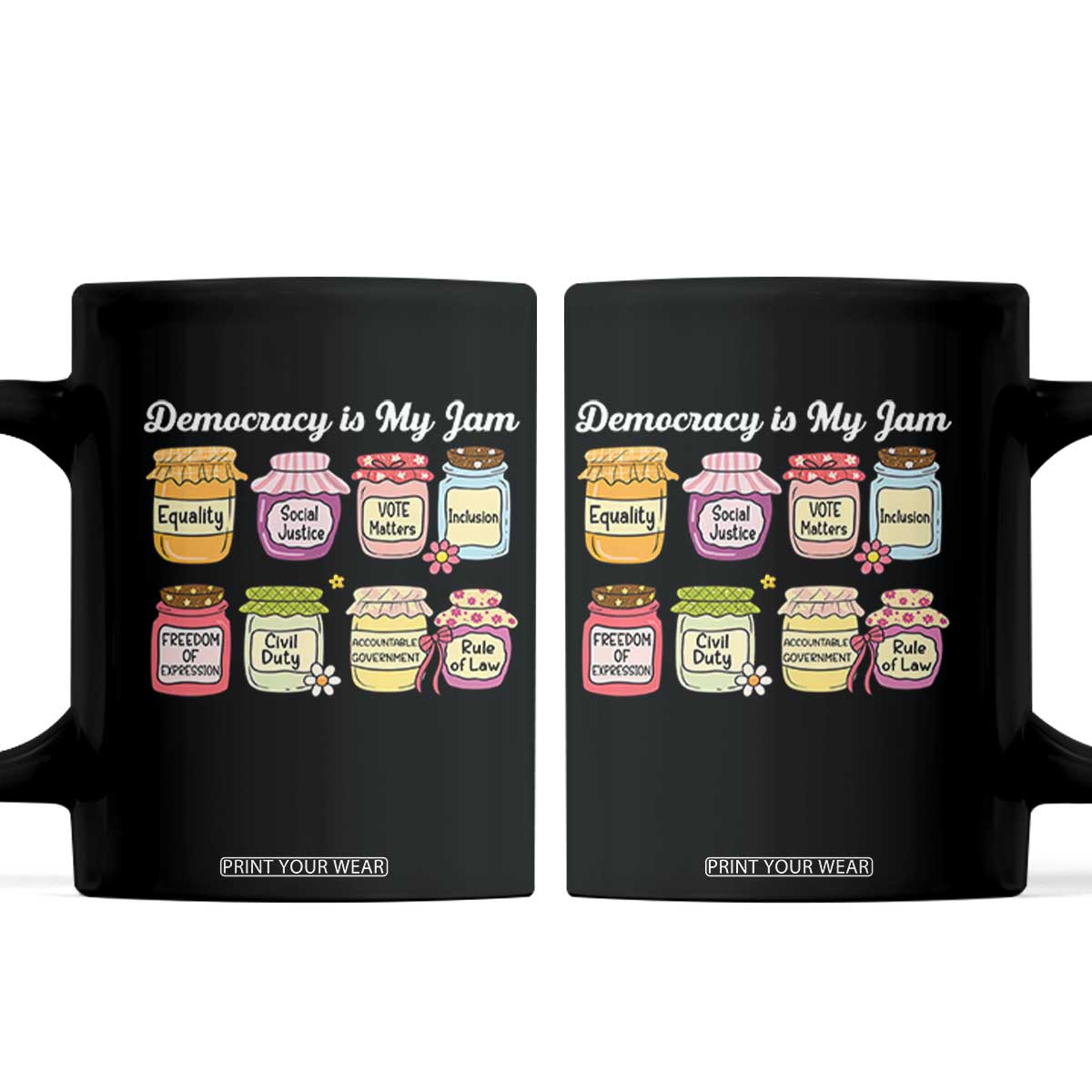 Democracy Is My Jam Coffee Mug Social Justice Protest Resist TS11 Black Print Your Wear