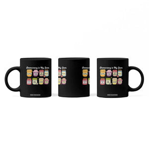 Democracy Is My Jam Coffee Mug Social Justice Protest Resist TS11 Print Your Wear