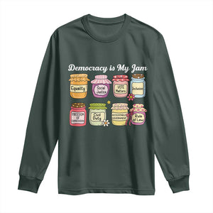 Democracy Is My Jam Long Sleeve Shirt Social Justice Protest Resist TS11 Dark Forest Green Print Your Wear