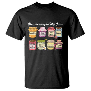 Democracy Is My Jam T Shirt Social Justice Protest Resist TS11 Black Print Your Wear