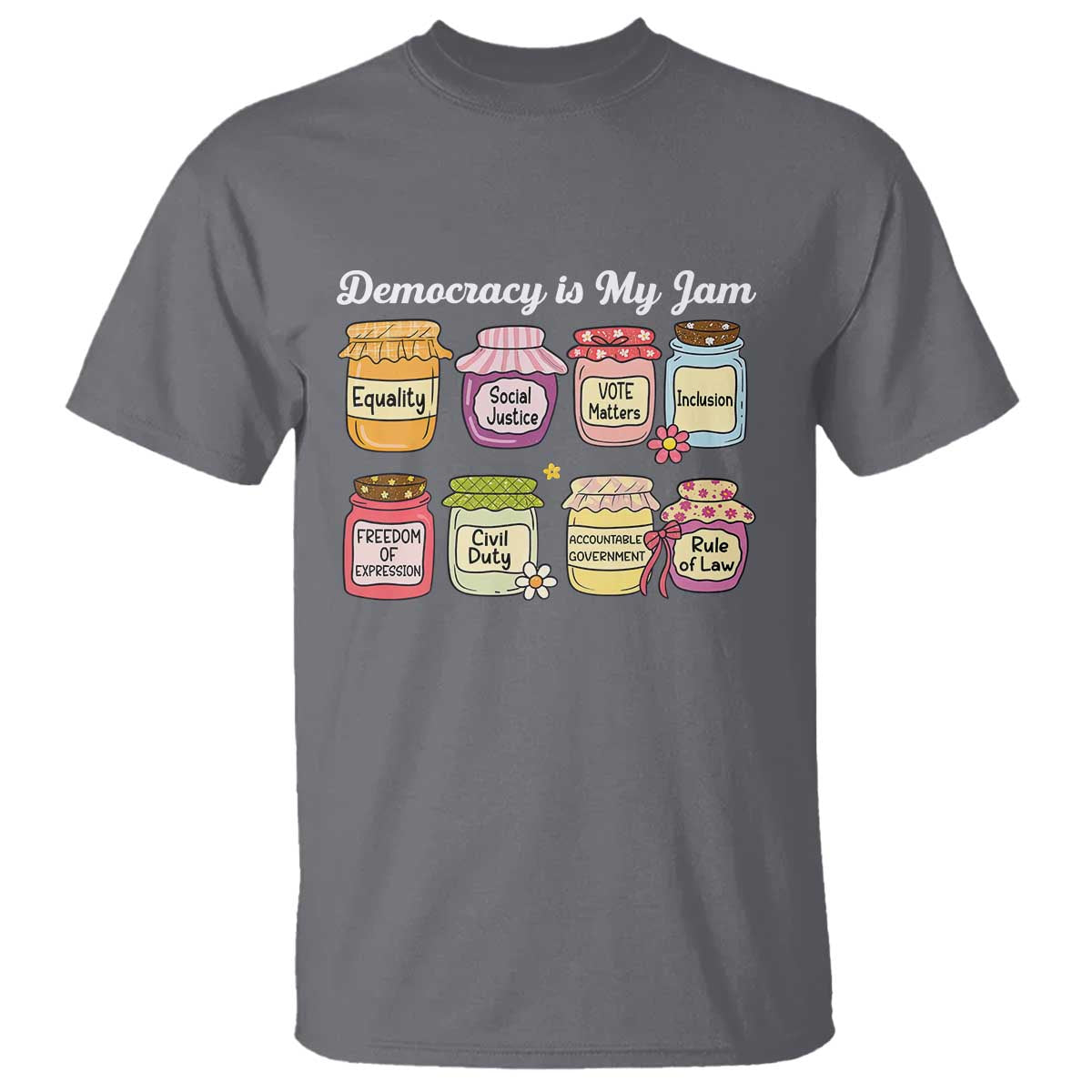 Democracy Is My Jam T Shirt Social Justice Protest Resist TS11 Charcoal Print Your Wear