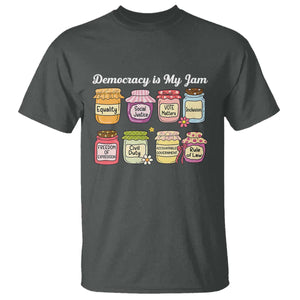Democracy Is My Jam T Shirt Social Justice Protest Resist TS11 Dark Heather Print Your Wear