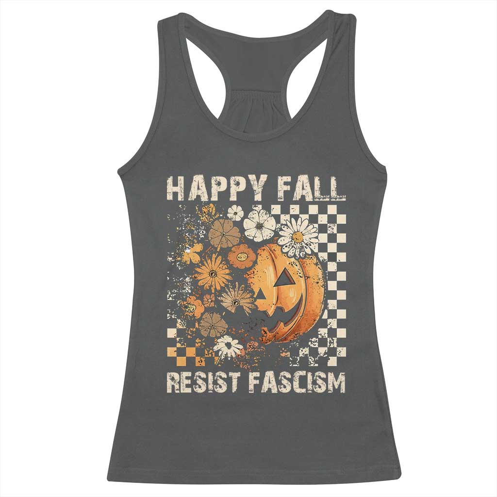 Happy Fall Resist Fascism Racerback Tank Top Halloween Fall Pumpkin TS11 Dark Heather Print Your Wear