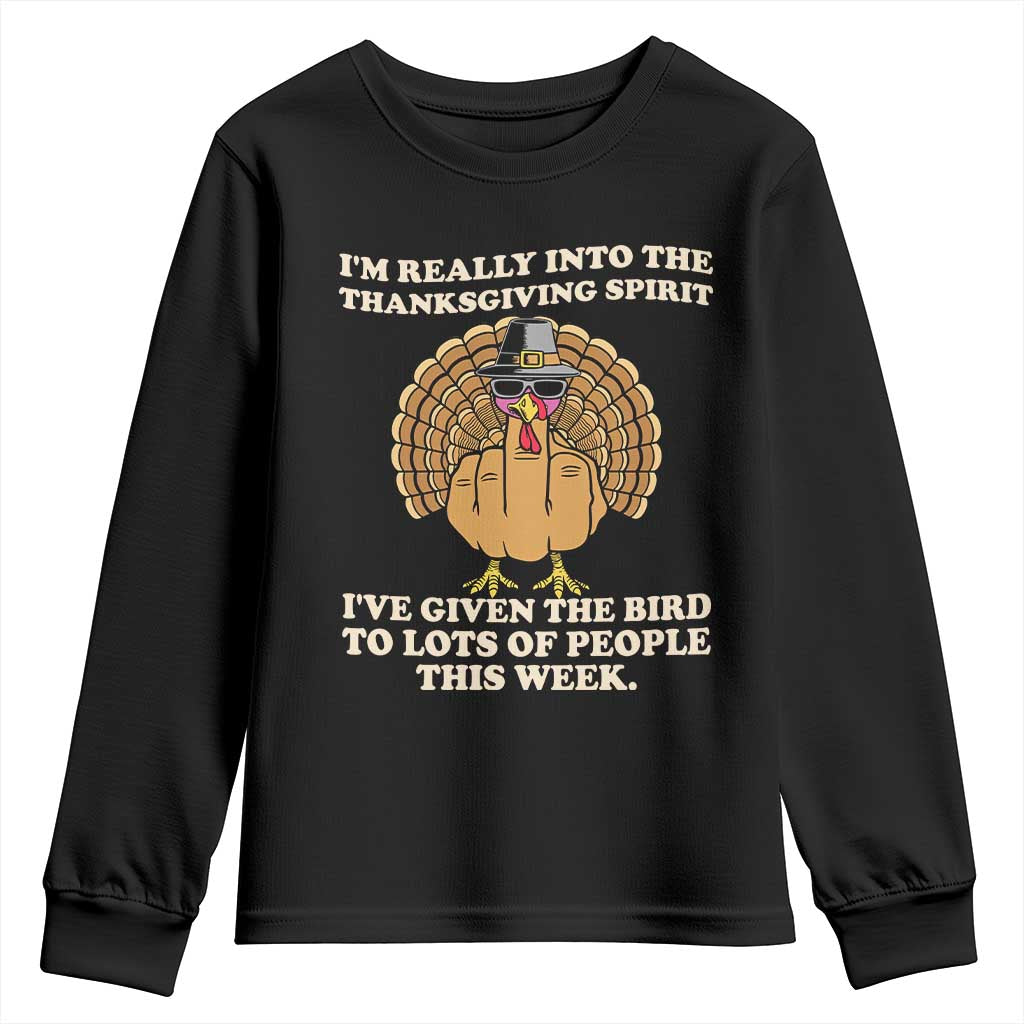 Funny Thanksgiving Turkey Youth Sweatshirt I Am Really Into The Thanksgiving Spirit I Have Given The Bird TS11 Black Print Your Wear