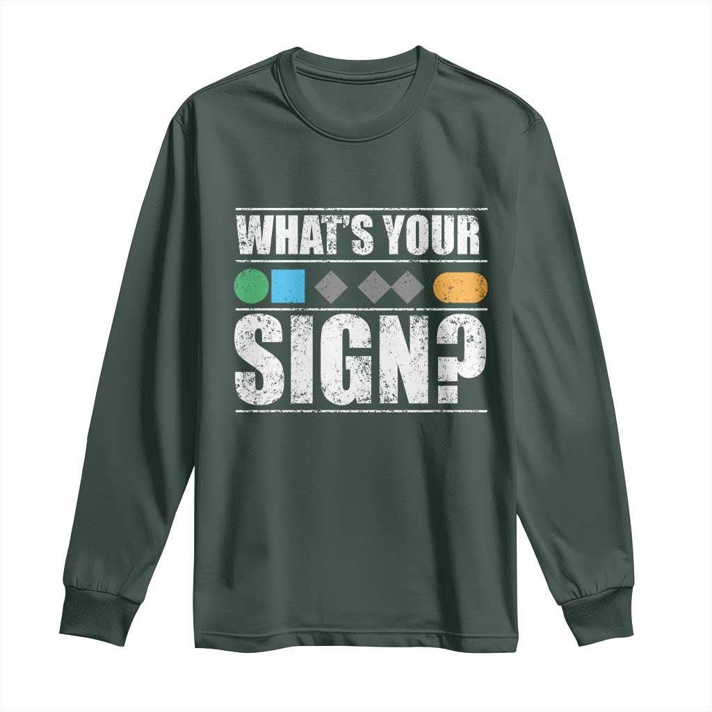 Funny Ski Snowboard Whats Your Sign Long Sleeve Shirt TS11 Dark Forest Green Print Your Wear