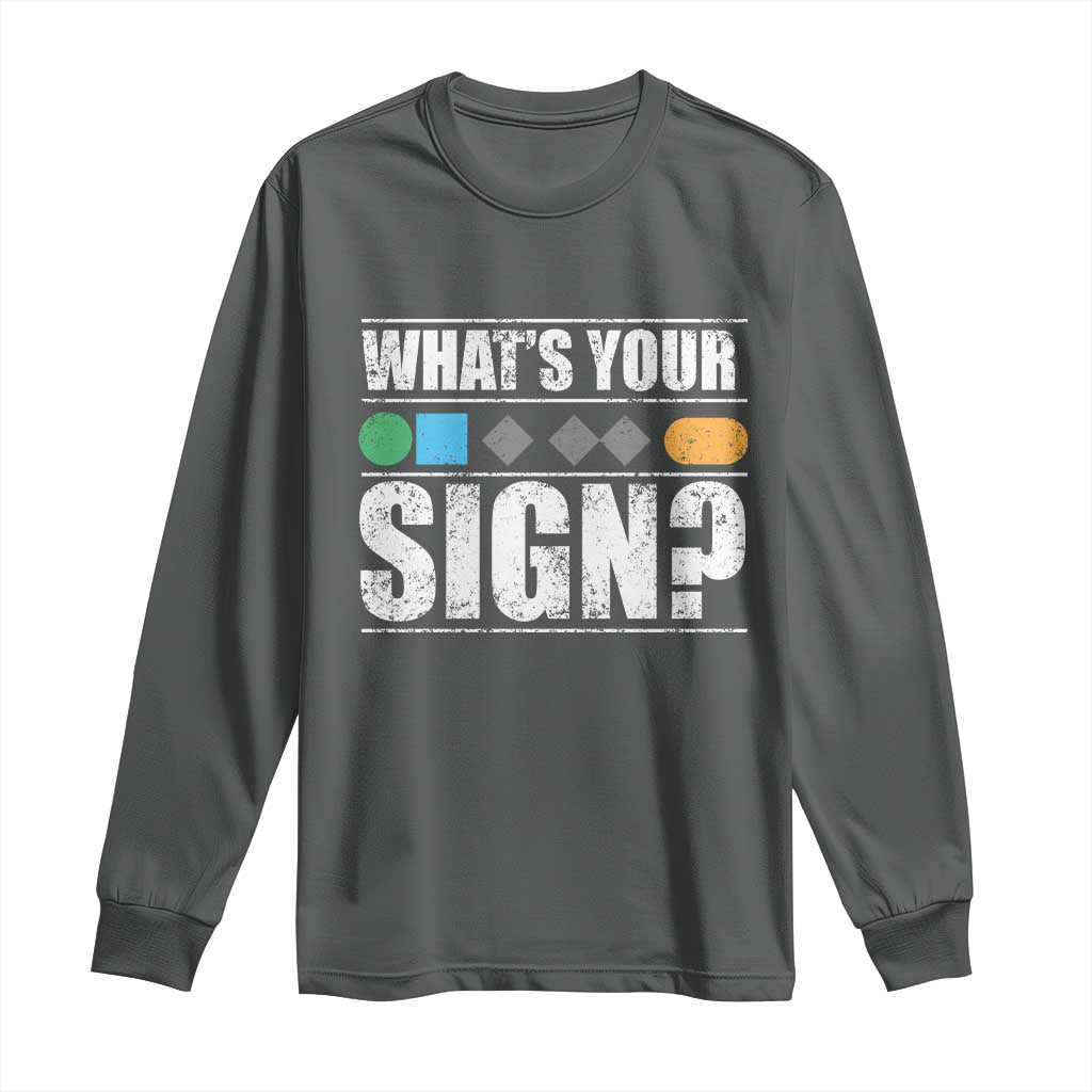 Funny Ski Snowboard Whats Your Sign Long Sleeve Shirt TS11 Dark Heather Print Your Wear