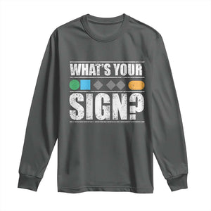 Funny Ski Snowboard Whats Your Sign Long Sleeve Shirt TS11 Dark Heather Print Your Wear