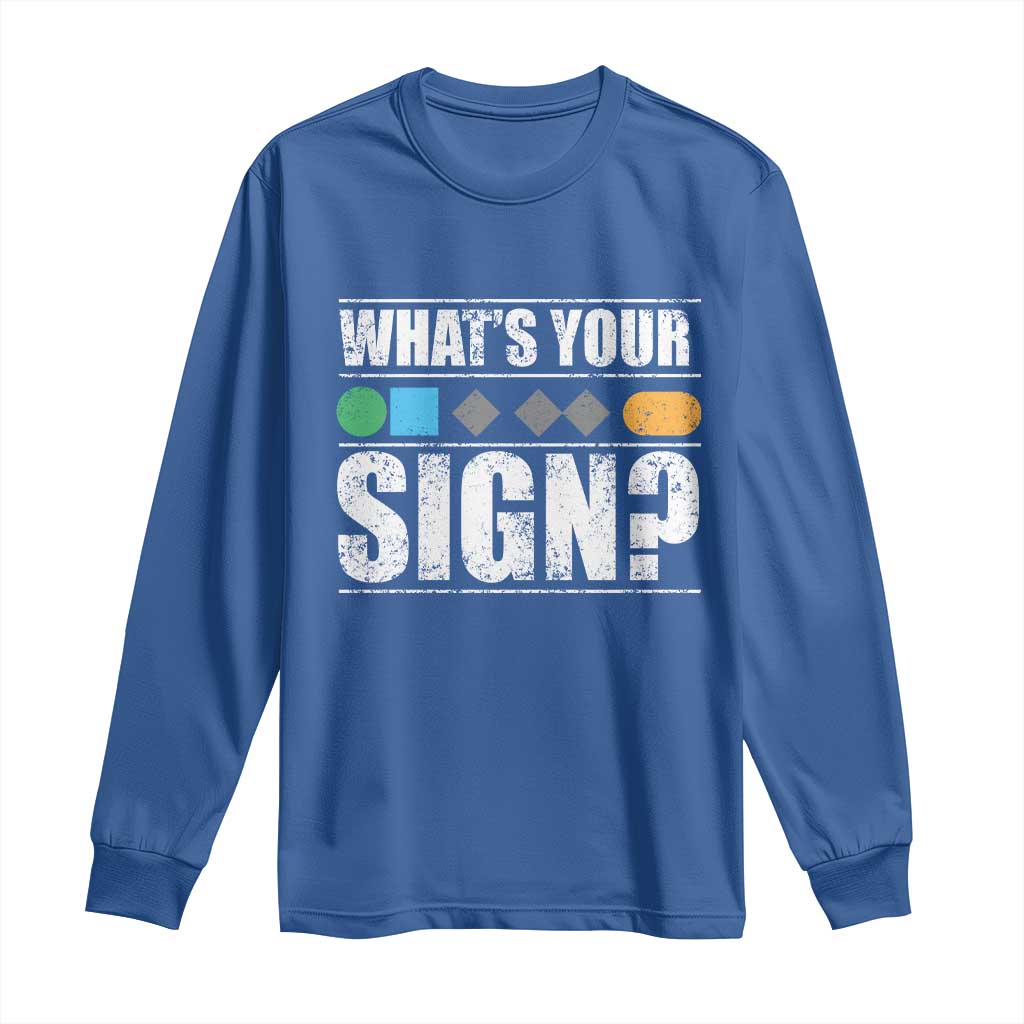 Funny Ski Snowboard Whats Your Sign Long Sleeve Shirt TS11 Royal Blue Print Your Wear