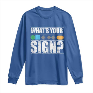 Funny Ski Snowboard Whats Your Sign Long Sleeve Shirt TS11 Royal Blue Print Your Wear