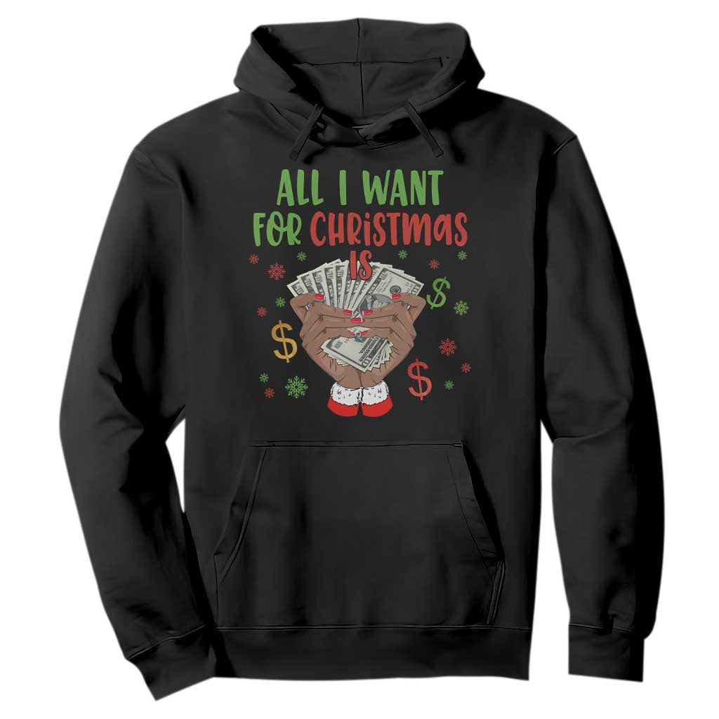 Funny All I Want For Christmas Is Money Hoodie Xmas Melanin Black African American Hands TS11 Black Print Your Wear