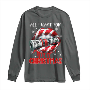 Funny All I Want For Christmas Is Money Long Sleeve Shirt Candy Cane Lips TS11 Dark Heather Print Your Wear