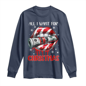 Funny All I Want For Christmas Is Money Long Sleeve Shirt Candy Cane Lips TS11 Navy Print Your Wear