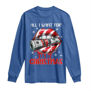 Funny All I Want For Christmas Is Money Long Sleeve Shirt Candy Cane Lips TS11 Royal Blue Print Your Wear