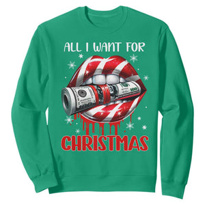 Funny All I Want For Christmas Is Money Sweatshirt Candy Cane Lips TS11 Irish Green Print Your Wear