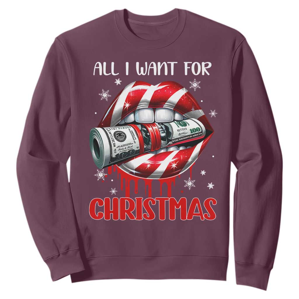 Funny All I Want For Christmas Is Money Sweatshirt Candy Cane Lips TS11 Maroon Print Your Wear