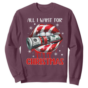 Funny All I Want For Christmas Is Money Sweatshirt Candy Cane Lips TS11 Maroon Print Your Wear
