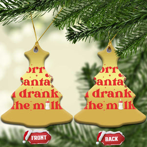 Funny First Xmas Christmas Ornament Sorry Santa I Drank The Milk Gingerbread TS11 Christmas Tree Gold Print Your Wear