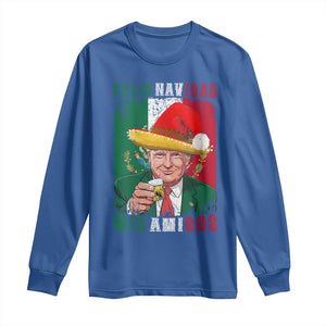 Christmas In Mexico Trump Long Sleeve Shirt Feliz Navidad Mis Amigos Santa Trump Tequila Shot TS11 Royal Blue Print Your Wear